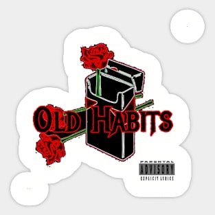 Old Habits-Drop 1 Sticker